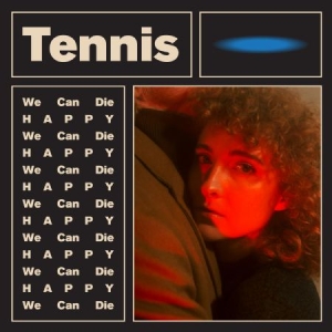Tennis - We Can Die Happy in der Gruppe VINYL bei Bengans Skivbutik AB (2835465)