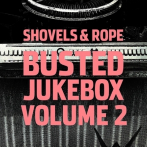 Shovels & Rope - Busted Jukebox Volume 2 in der Gruppe VINYL bei Bengans Skivbutik AB (2851461)
