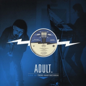 Adult. - Adult. Live At Third Man Records in der Gruppe VINYL bei Bengans Skivbutik AB (2851486)