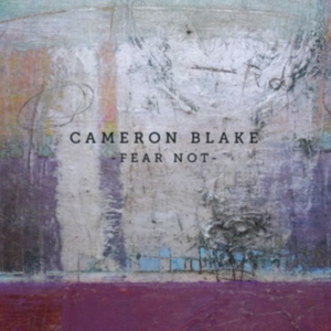 Blake Cameron - Fear Not in der Gruppe CD bei Bengans Skivbutik AB (2865248)