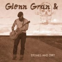 Gran Glenn & Lo Fi - Stones And Dirt in der Gruppe CD bei Bengans Skivbutik AB (2873612)