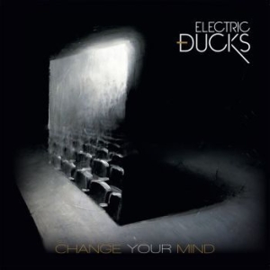 Electric Ducks - Change Your Mind in der Gruppe CD bei Bengans Skivbutik AB (2878437)
