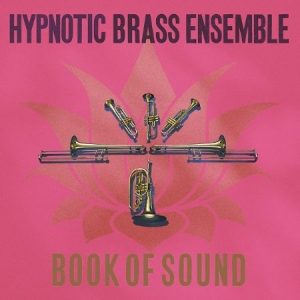 Hypnotic Brass Ensemble - Book Of Sound in der Gruppe CD bei Bengans Skivbutik AB (2881777)