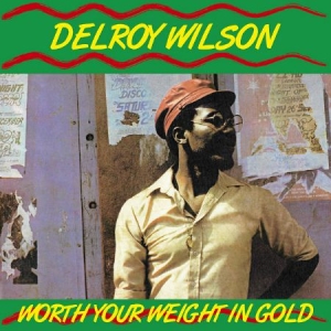 Delroy Wilson - Worth Your Weight In Gold in der Gruppe CD bei Bengans Skivbutik AB (2881846)