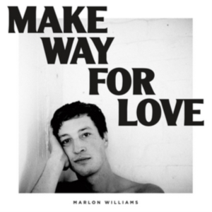 Marlon Williams - Make Way For Love in der Gruppe CD bei Bengans Skivbutik AB (2883412)