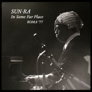 Sun Ra - In Some Far PlaceRoma '77 in der Gruppe VINYL bei Bengans Skivbutik AB (2913865)