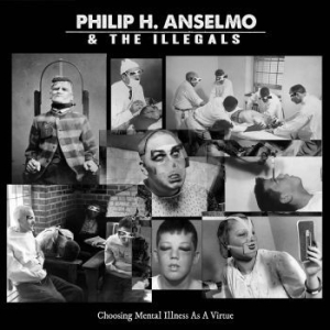 Anselmo Philip H. & Illegals The - Choosing Mental Illness As A Virtue in der Gruppe CD bei Bengans Skivbutik AB (2997224)