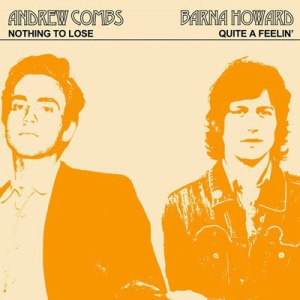 Combs Andrew / Barna Howard - Nothing To Lose / Quite A Feel in der Gruppe VINYL bei Bengans Skivbutik AB (2998358)