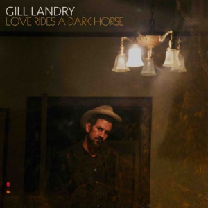 Gill Landry - Love Rides A Dark Horse in der Gruppe VINYL bei Bengans Skivbutik AB (2998434)