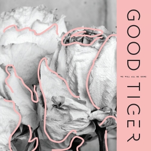 Good Tiger - We Will All Be Gone in der Gruppe CD bei Bengans Skivbutik AB (3000852)