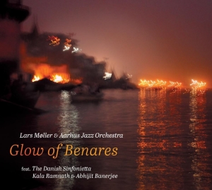 Aarhus Jazz Orchestra Lars Möller - Glow Of Benares in der Gruppe CD / Jazz bei Bengans Skivbutik AB (3001056)
