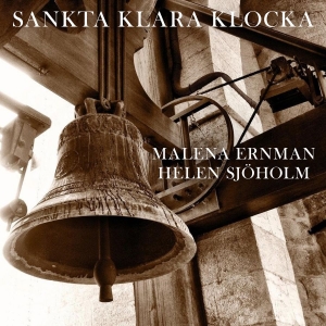 Malena Ernman & Helen Sjöholm - Sankta Klara Klocka in der Gruppe CD bei Bengans Skivbutik AB (3012655)