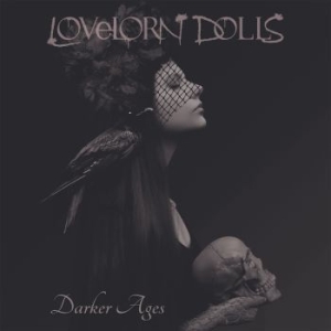 Lovelorn Dolls - Darker Ages in der Gruppe CD bei Bengans Skivbutik AB (3013719)