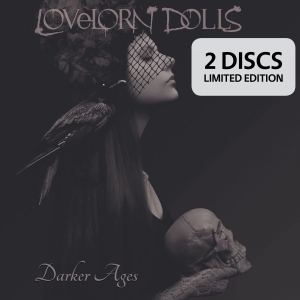 Lovelorn Dolls - Darker Ages (2 Cd Limited) in der Gruppe CD bei Bengans Skivbutik AB (3013722)
