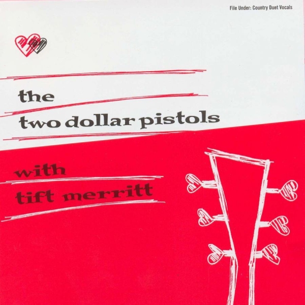 Two Dollar Pistols With Tift Merrit - Two Dollar Pistols With Tift Merrit in der Gruppe CD / Country bei Bengans Skivbutik AB (3013754)