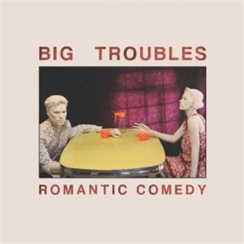 Big Troubles - Romantic Comedy in der Gruppe VINYL / Bestseller bei Bengans Skivbutik AB (3013815)