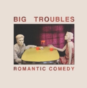 Big Troubles - Romantic Comedy in der Gruppe CD bei Bengans Skivbutik AB (3013816)