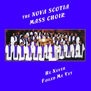 Nova Scotia Mass Choir - He Never Failed Me Yet in der Gruppe CD bei Bengans Skivbutik AB (3013884)