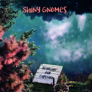 Shiny Gnomes - Searchin` For Capitola in der Gruppe CD bei Bengans Skivbutik AB (3013958)