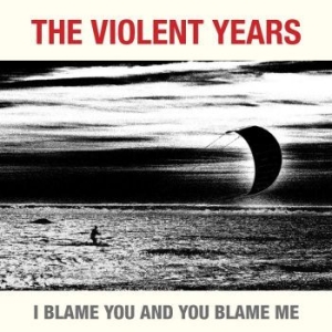 Violent Years - I Blame You And You Blame Me in der Gruppe CD bei Bengans Skivbutik AB (3014012)