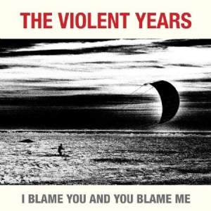 Violent Years - I Blame You And You Blame Me in der Gruppe VINYL bei Bengans Skivbutik AB (3014013)