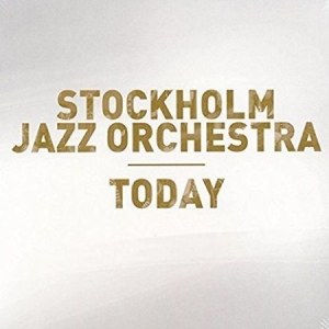 Stockholm Jazz Orchestra - Today in der Gruppe CD bei Bengans Skivbutik AB (3014034)