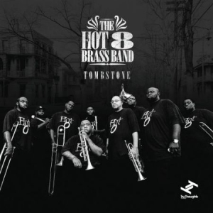 Hot 8 Brass Band - Tombstone in der Gruppe CD bei Bengans Skivbutik AB (3015764)