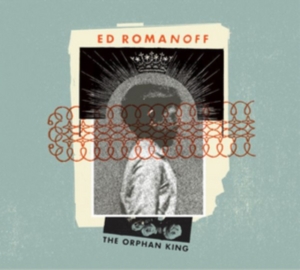 Romanoff Ed - Orphan King in der Gruppe CD bei Bengans Skivbutik AB (3019909)