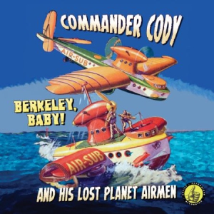 Commander Cody - Berkely, Baby! in der Gruppe CD bei Bengans Skivbutik AB (3019919)