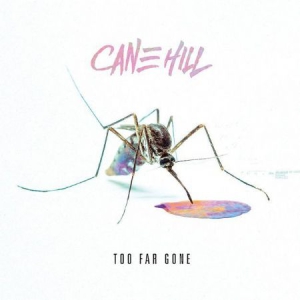 CANE HILL - TOO FAR GONE in der Gruppe CD bei Bengans Skivbutik AB (3025025)