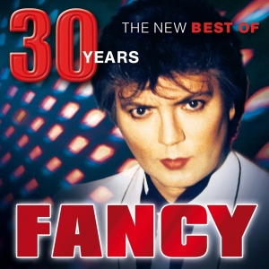 Fancy - 30 Years - The New Best Of in der Gruppe CD bei Bengans Skivbutik AB (3028511)