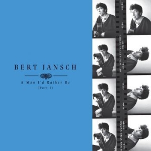 Jansch Bert - A Man Iæd Rather Be (Part 1) in der Gruppe CD bei Bengans Skivbutik AB (3034476)
