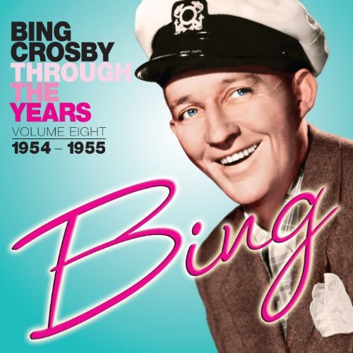 Bing Crosby - Through The Years Volume 8: 1954-19 in der Gruppe CD / Pop bei Bengans Skivbutik AB (3034655)