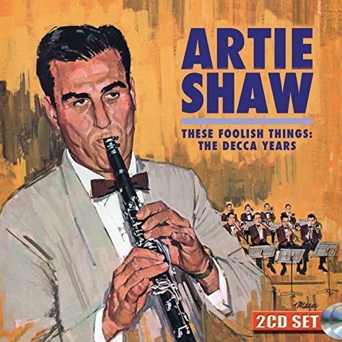 Artie Shaw - These Foolish Things: The Decca Yea in der Gruppe CD / Pop-Rock bei Bengans Skivbutik AB (3034757)