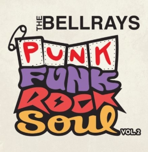 Bellrays - Punk Funk Rock Soul, Vol 2 in der Gruppe CD bei Bengans Skivbutik AB (3035232)