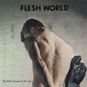 Flesh World - Wild Animals In My Life in der Gruppe VINYL bei Bengans Skivbutik AB (3035284)