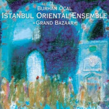 Burhan Öcal And Istanbul Oriental - Grand Bazaar in der Gruppe CD / Bestseller bei Bengans Skivbutik AB (3042032)
