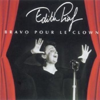 Piaf Edith - Bravo Pour Le Clown in der Gruppe CD / Bestseller bei Bengans Skivbutik AB (3042382)
