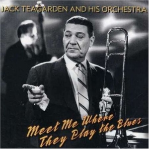 Teagarden Jack - Meet Me Where They Play The Blues in der Gruppe CD bei Bengans Skivbutik AB (3042602)