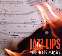 Jazz Lips - Who Needs Music in der Gruppe CD bei Bengans Skivbutik AB (3042642)