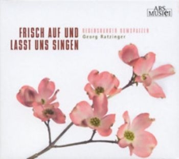 Regensburger Domspatzen/Ratzinger - Frisch Auf Und Lasst Uns Singe in der Gruppe CD / Pop bei Bengans Skivbutik AB (3042985)