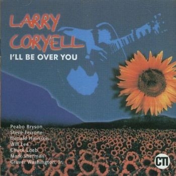 Coryell Larry - I'll Be Over You in der Gruppe CD / Bestseller bei Bengans Skivbutik AB (3043498)