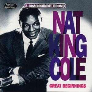 Cole Nat King - Great Beginnings in der Gruppe CD bei Bengans Skivbutik AB (3043655)