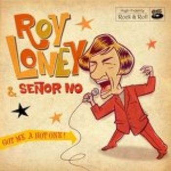 Loney Roy And Señor No - Got Me A Hot One! in der Gruppe VINYL / Rock bei Bengans Skivbutik AB (3044190)