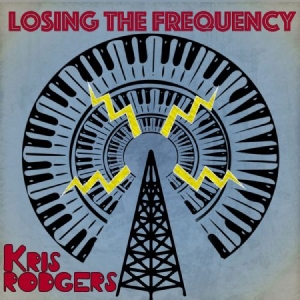 Rodgers Kris - Losing The Frequency in der Gruppe VINYL bei Bengans Skivbutik AB (3049759)