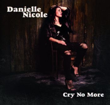 Nicole Danielle - Cry No More in der Gruppe CD / Rock bei Bengans Skivbutik AB (3049822)