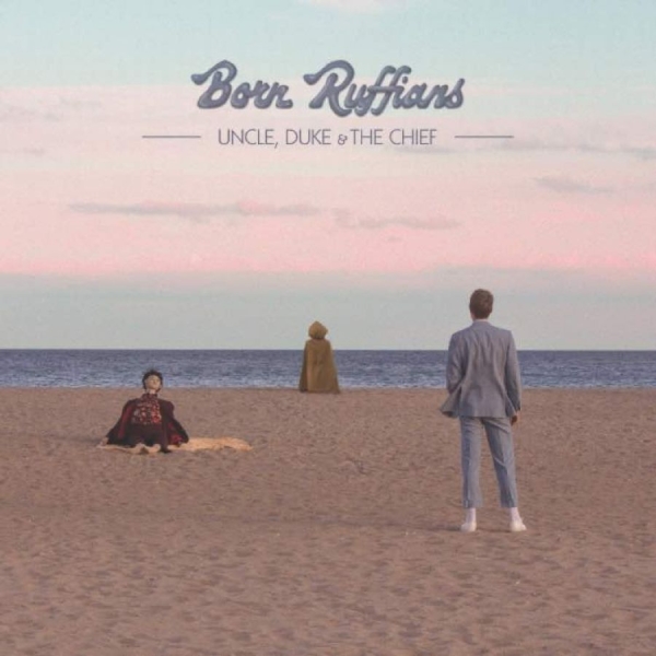 Born Ruffians - Uncle, Duke & The Chief in der Gruppe VINYL / Bestseller bei Bengans Skivbutik AB (3050862)