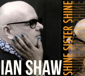 Ian Shaw - Shine Sister Shine in der Gruppe CD bei Bengans Skivbutik AB (3050917)