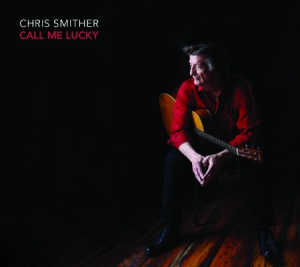Smither Chris - Call Me Lucky in der Gruppe CD bei Bengans Skivbutik AB (3052670)
