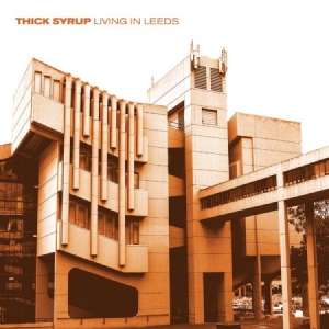 Thick Syrup - Living In Leeds in der Gruppe VINYL bei Bengans Skivbutik AB (3052800)